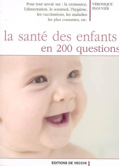 La santé des enfants en 200 questions