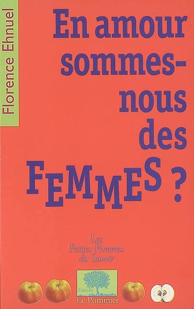 En amour sommes-nous des femmes ?