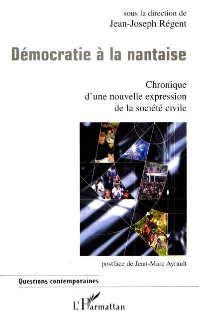 Démocratie à la nantaise : chronique d'une nouvelle expression de la société civile