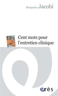 Cent mots pour l'entretien clinique