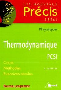 Thermodynamique, physique, PCSI : cours, méthodes, exercices résolus : nouveau programme