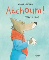 Atchoum ! Voilà le loup...