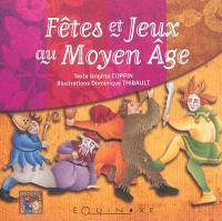 Fêtes et jeux au Moyen Age