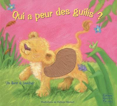 Qui a peur des guilis ? : un livre à toucher