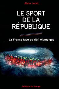 Le sport de la République : la France face au défi olympique