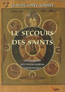 Le secours des saints : dictionnaire des intercessions orthodoxes