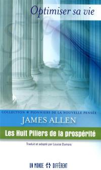 Les huit piliers de la prospérité : optimiser sa vie