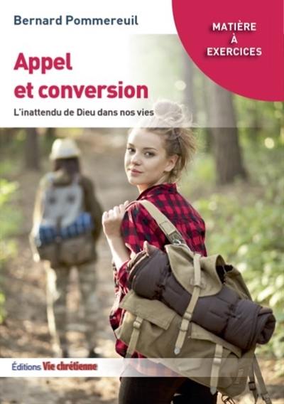 Appel et conversion : l'inattendu de Dieu dans nos vies