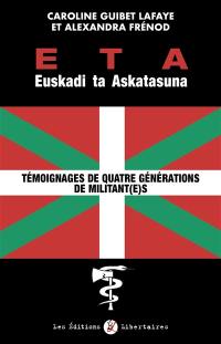 ETA, Euskadi ta Askatasuna : témoignages de quatre générations de militant(e)s