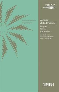 Aspects de la définitude : langues, textes, grammaires