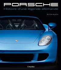 Porsche : histoire d'une légende allemande