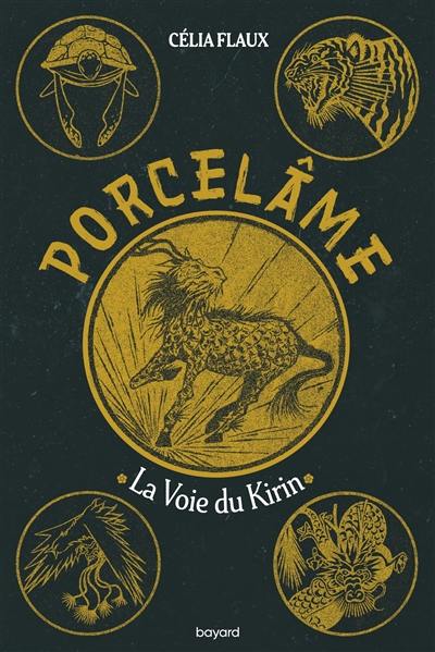 Porcelame. Vol. 1. La voie du Kirin