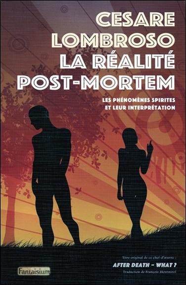 La réalité post-mortem : les phénomènes spirites et leur interprétation