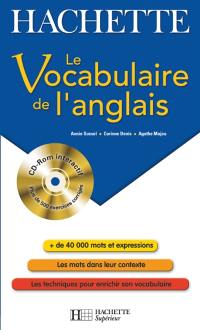 Le vocabulaire de l'anglais : + de 40.000 mots et expressions, les mots dans leur contexte, les techniques pour enrichir son vocabulaire