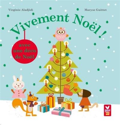 Vivement Noël ! : avec une déco de Noël