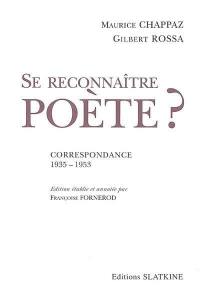 Se reconnaître poète ? : correspondance 1935-1953