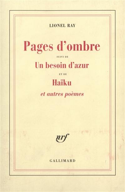 Pages d'ombre. Un besoin d'azur. Haïku : et autres poèmes