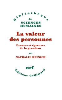 La valeur des personnes : preuves et épreuves de la grandeur