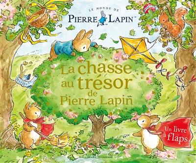 Le monde de Pierre Lapin. La chasse au trésor de Pierre Lapin : un livre à flaps