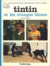 Les aventures de Tintin au cinéma. Vol. 3. Tintin et les oranges bleues