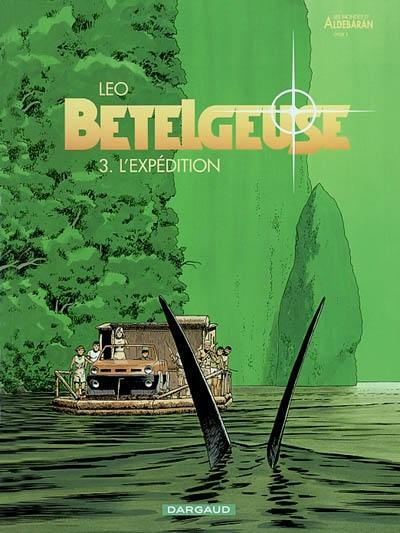 Bételgeuse : les mondes d'Aldébaran, cycle 2. Vol. 3. L'expédition