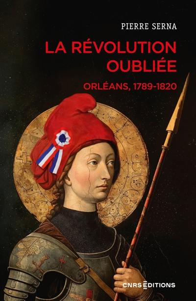 La révolution oubliée : Orléans, 1789-1820