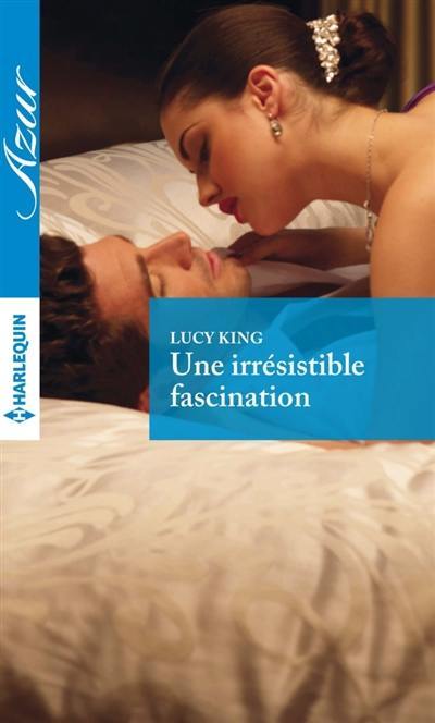 Une irrésistible fascination