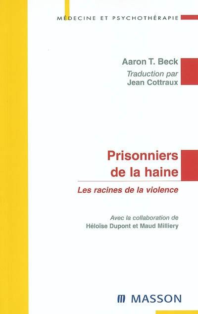 Prisonniers de la haine : les racines de la violence