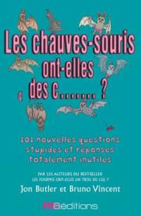 Les chauves-souris ont-elles des c... ? : ... et 101 autres questions complètement ridicules : tirées de la page populaire "Corrections & Clarfications" du magazine Old Git