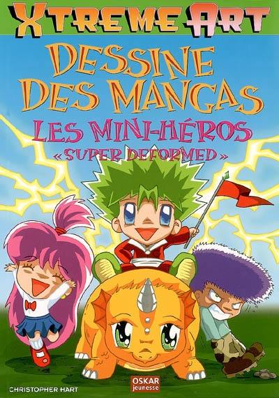 Dessine des mangas : les mini-héros super-deformed