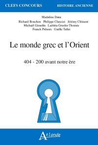 Le monde grec et l'Orient : 404-200 avant notre ère