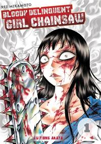 Bloody delinquent girl chainsaw. Vol. 1