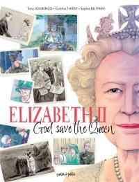 Elizabeth II : God save the queen