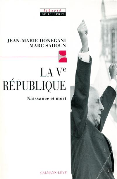 La Ve République : naissance et mort