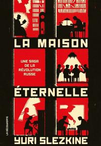 La maison éternelle : une saga de la révolution russe