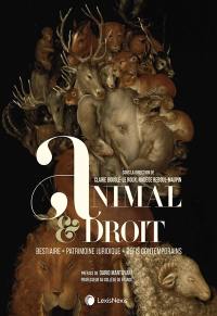 Animal & droit : bestiaire, patrimoine juridique, défis contemporains