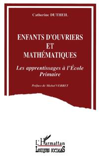 Enfants d'ouvriers et mathématiques : les apprentissages à l'école primaire