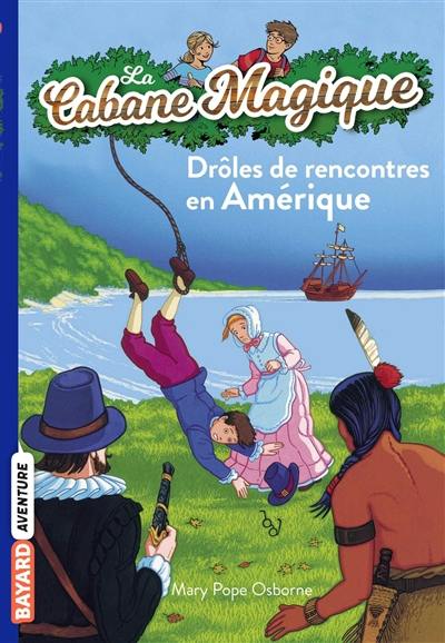 La cabane magique. Vol. 22. Drôles de rencontres en Amérique