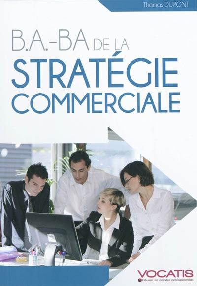 B.a.-ba de la stratégie commerciale