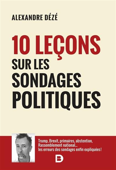 10 leçons sur les sondages politiques : Trump, Brexit, primaires, abstention, Rassemblement national... les erreurs des sondages enfin expliquées !