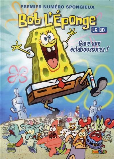 Bob l'éponge : la BD. Vol. 1. Premier numéro spongieux : gare aux éclaboussures !