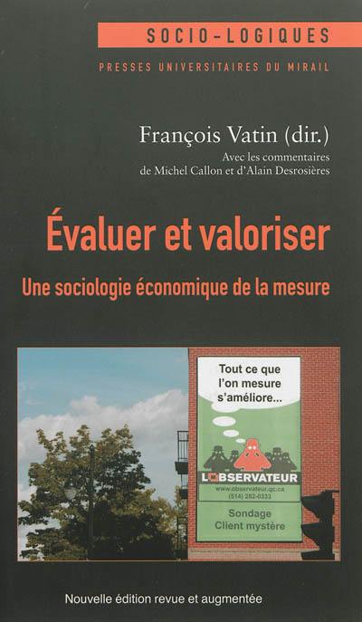 Evaluer et valoriser : une sociologie économique de la mesure