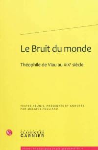 Le bruit du monde : Théophile de Viau au XIXe siècle