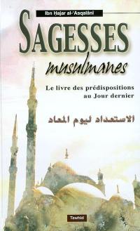 Sagesses musulmanes : le livre des prédispositions au jour dernier