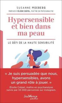 Hypersensible et bien dans ma peau : le défi de la haute sensibilité