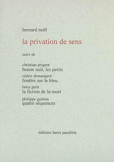 La privation de sens. Bonne nuit, les petits. Fenêtre sur le bleu