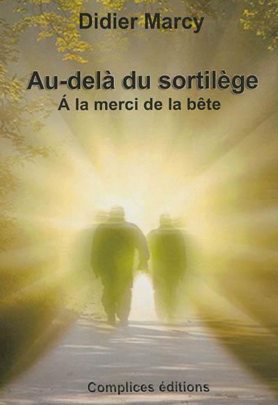 Au-delà du sortilège : à la merci de la bête