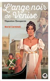 L'ange noir de Venise : Napoléon Bonaparte