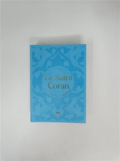 Le saint Coran : et la traduction en langue française du sens de ses versets, et la transcription en caractères latins, en phonétique : couverture daim cartonné turquoise et tranches arc-en-ciel