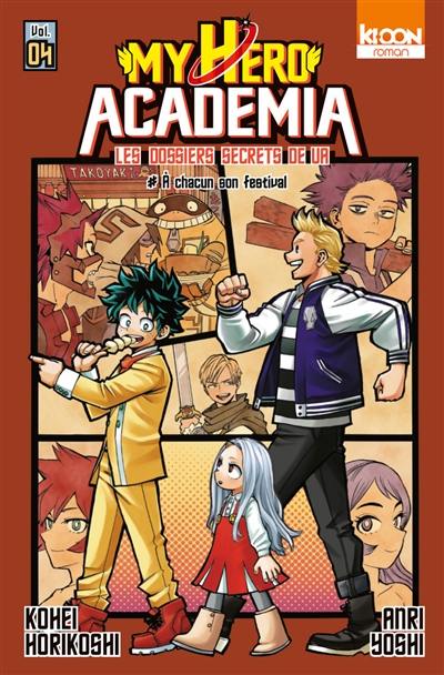 My hero academia : les dossiers secrets de UA. Vol. 4. A chacun son festival